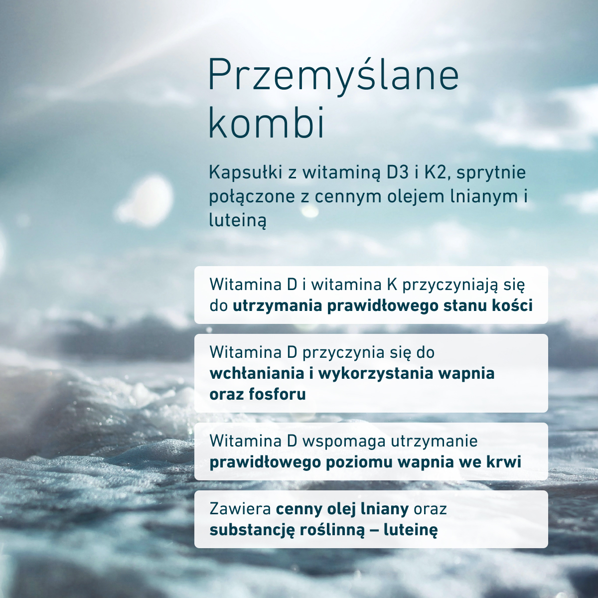 Kapsułki z witaminą D3 i K2 wzbogacone o olej lniany i luteinę. Witamina D wspiera wchłanianie wapnia i fosforu oraz pomaga utrzymać prawidłowy poziom wapnia we krwi, a witaminy D i K wspierają zdrowe kości.