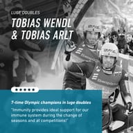 Luge doubles athletes Tobias Wendl and Tobias Arlt. The 7-time Olympic champions use BIOGENA SPORTS Immunity to support their immune system during seasonal changes and competitions.
